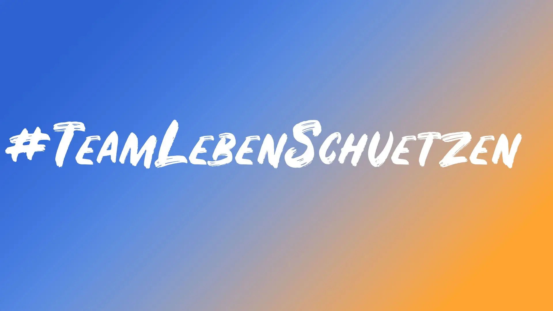 #TeamLebenSchuetzen